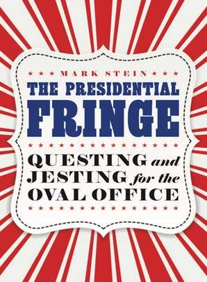 Come hear Mark discussing his new book, The Presidential Fringe, at Politics & Prose bookstore, 5015 Connecticut Ave., N.W., Washington, DC at 5:00 PM, Sunday, February 16. 2020.
